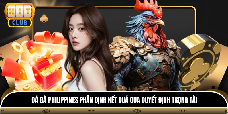 Đá Gà Philippines - Trải Nghiệm Màn So Tài Kịch Tính 24/7 3 Đá gà philippines phân định kết quả qua quyết định trọng tài