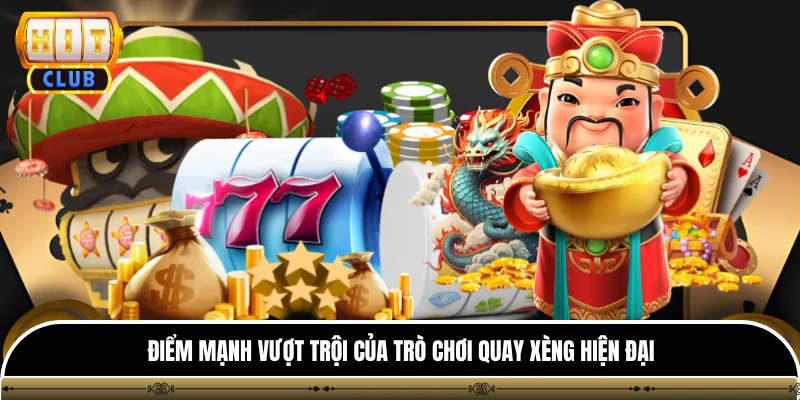 Sảnh Nổ Hũ Jili Điện Tử HITCLUB - Điểm Cược Chất Lượng Cao 3 Điểm mạnh vượt trội của trò chơi quay xèng hiện đại
