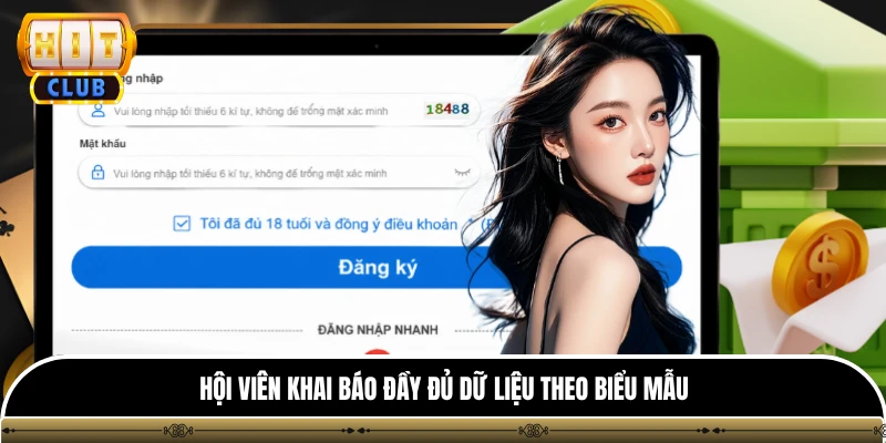 Đăng ký hitclub 2 Hội viên khai báo đầy đủ dữ liệu theo biểu mẫu