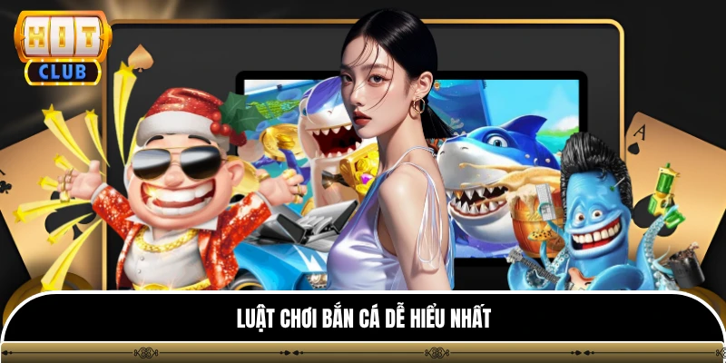 Bắn Cá Xèng HITCLUB - Trải Nghiệm Top 1 Game Đổi Thưởng Hot 3 Luật chơi bắn cá dễ hiểu nhất