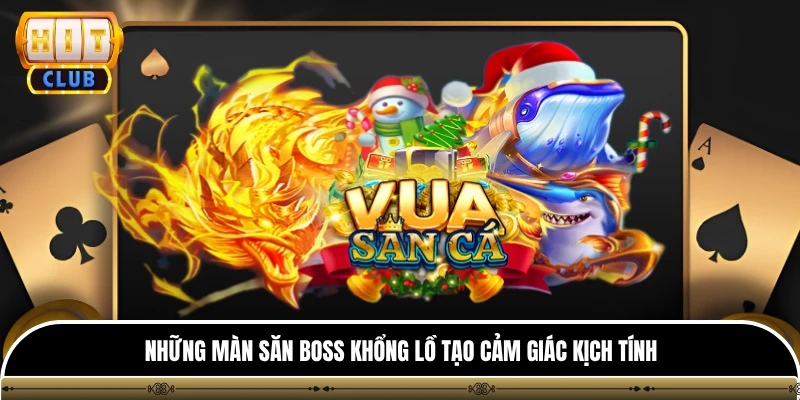 Những màn săn boss khổng lồ tạo cảm giác kịch tính