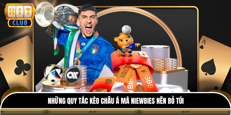 Kèo Châu Á - Cẩm Nang Đọc Mốc Chấp Bóng Đá Chuẩn Đến 95% 3 Những quy tắc kèo châu á mà niewbies nên bỏ túi