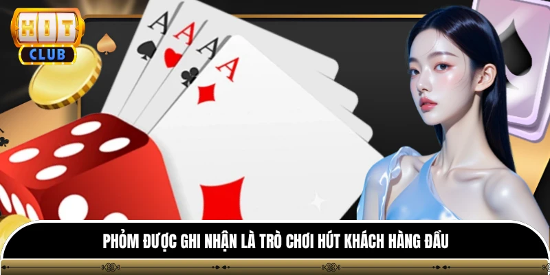 Phỏm Hitclub - Trò Chơi Đỉnh Cao Mang Đậm Tính Chiến Thuật 2 Phỏm được ghi nhận là trò chơi hút khách hàng đầu