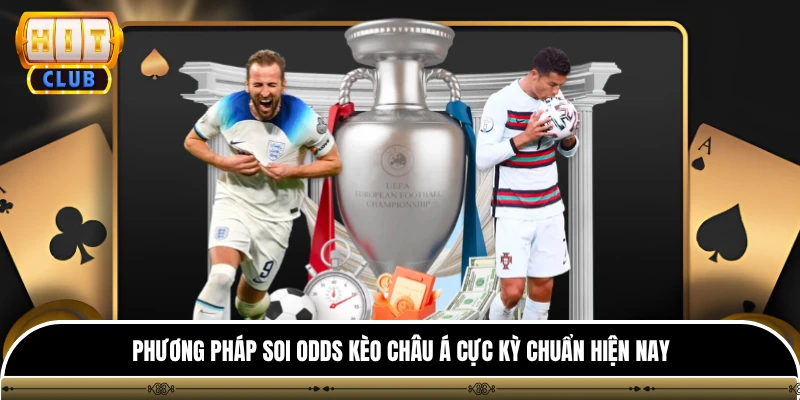 Kèo Châu Á - Cẩm Nang Đọc Mốc Chấp Bóng Đá Chuẩn Đến 95% 4 Phương pháp soi odds kèo châu á cực kỳ chuẩn hiện nay