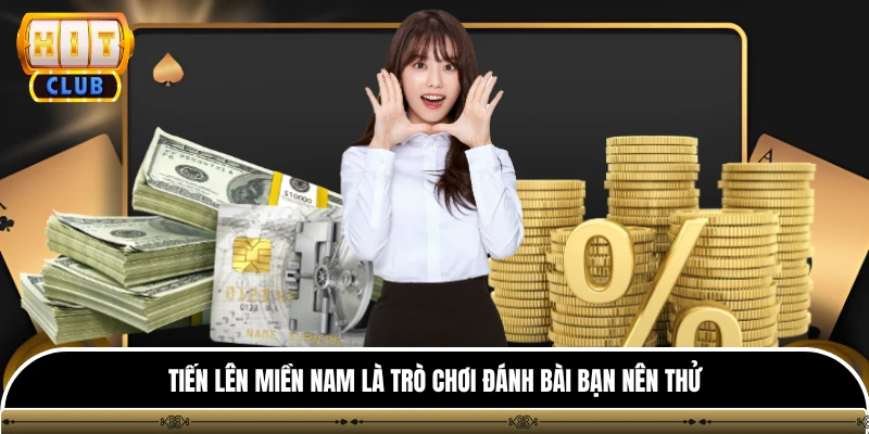 Tiến Lên Miền Nam Hitclub - Game Bài Đổi Thưởng Quốc Dân 2 Tiến lên miền Nam là trò chơi đánh bài bạn nên thử