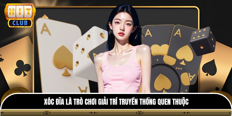 Xóc Đĩa Hitclub - Trải Nghiệm Giải Trí Đổi Thưởng Đỉnh Cao 1 Xóc Đĩa Hitclub - Trải Nghiệm Giải Trí Đổi Thưởng Đỉnh Cao